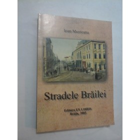 STRADELE BRAILEI - IOAN MUNTEANU